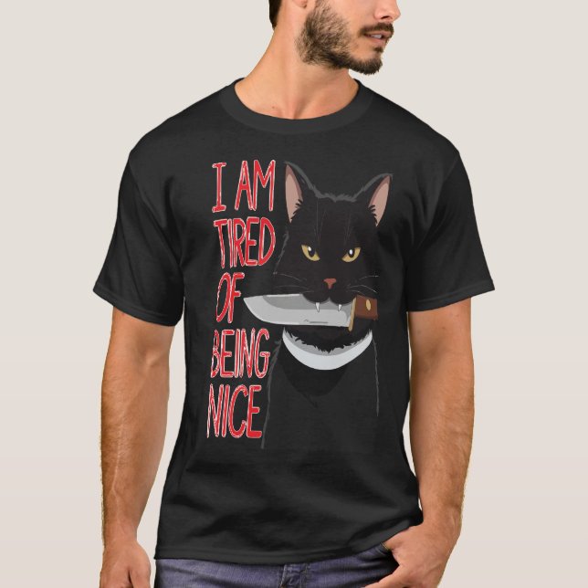 I am tired of being nice T-Shirt (Front)