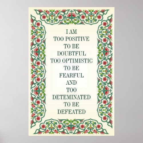I AM  TOO POSITIVE TO BE DOUBTFUL TOO OPTIMISTIC POSTER