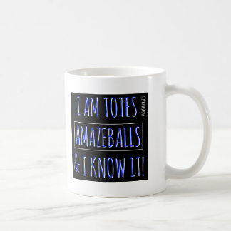 I am Totes Amazeballs Mug
