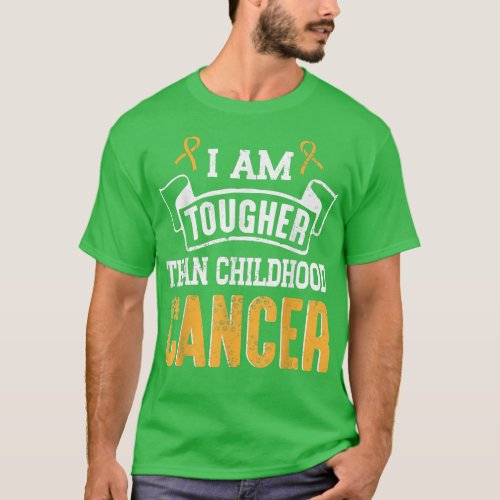 I Am Tougher Than Childhood Cancer Awareness Suppo T_Shirt