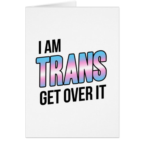 I am trans get over it