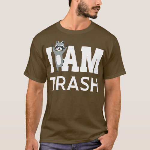 I Am Trash Man 1 T_Shirt
