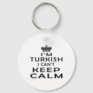 I am Turkish I can't keep calm Keychain