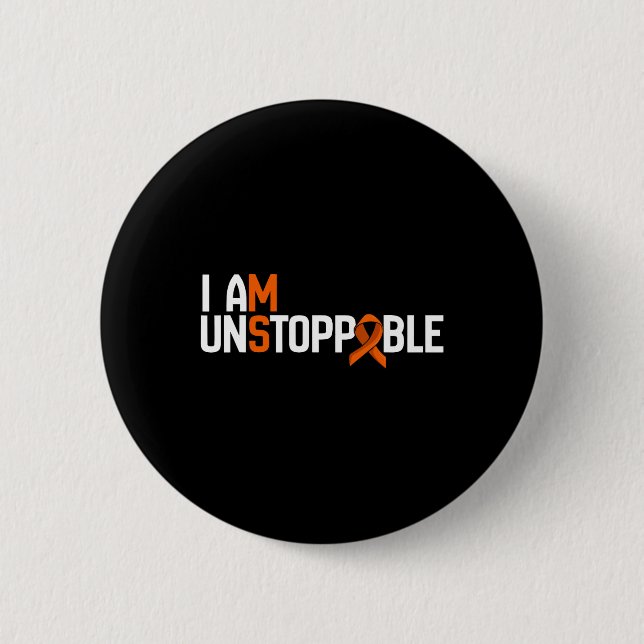I Am Unstoppable Multiple Sclerosis Ms Awareness M Button (Front)