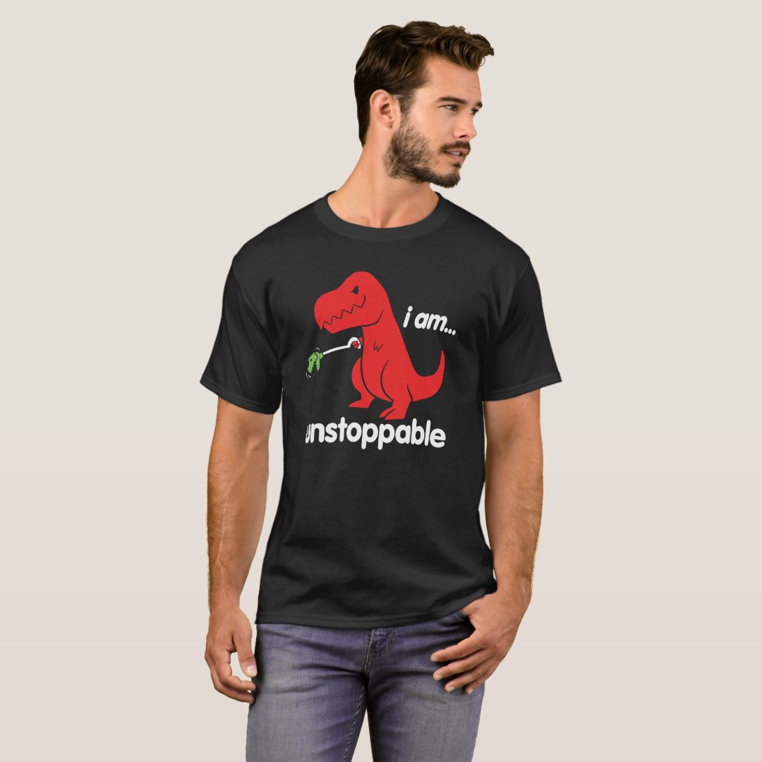 I am Unstoppable Sad Tyrannosaurus T-Rex Dinosaur T-Shirt | Zazzle