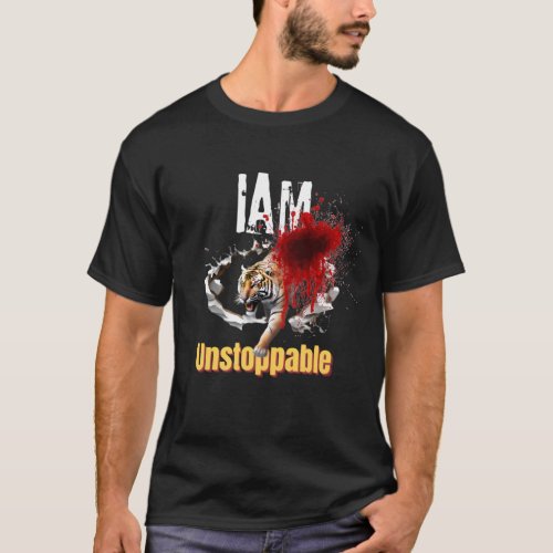 I Am Unstoppable Tiger Breakthrough Bloody Graphic T_Shirt