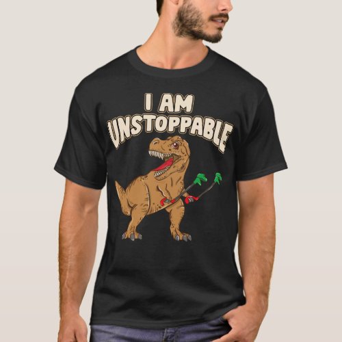 I Am Unstoppable TRex Funny Short Dinosaur Arms T_Shirt