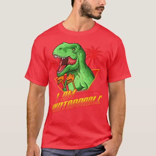 I Am Unstoppable TRex Funny Short Dinosaur Joke T_Shirt
