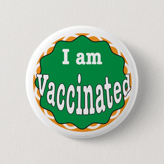 I Am Vaccinated Button (Front)