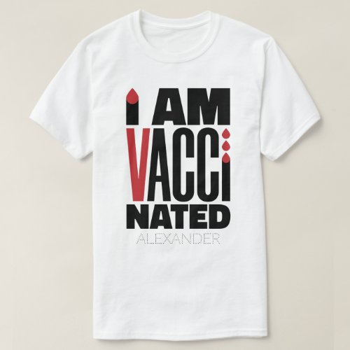 I Am Vaccinated Covid_19 Funny Black Red Name T_Shirt