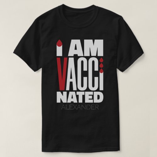I Am Vaccinated Covid_19 Funny White Red Name T_Shirt