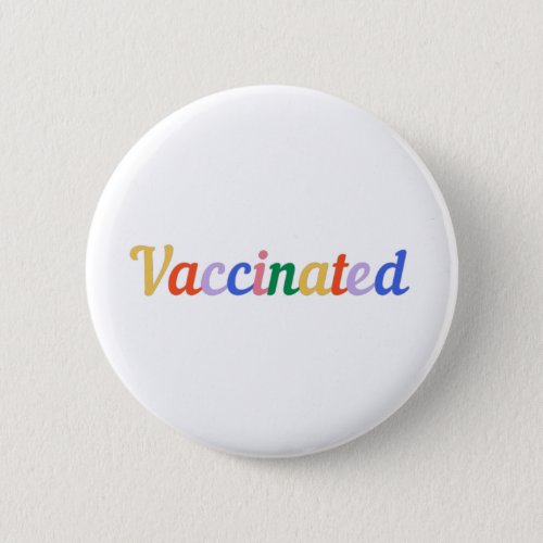 I am vaccinated pin Rainbow Im Vaccinated button
