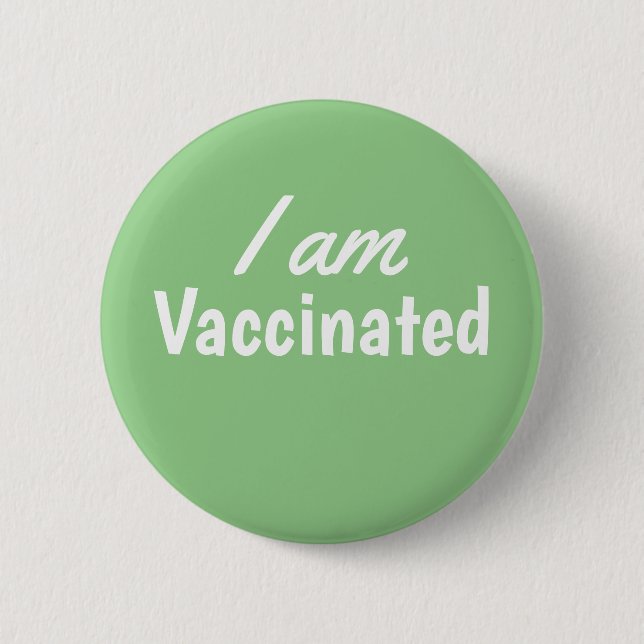 I am Vaccinated Text Green Button (Front)