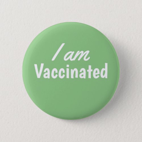 I am Vaccinated Text Green Button