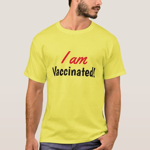 I am Vaccinated Text Yellow T_Shirt