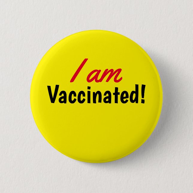 I am Vaccinated Yellow Button (Front)