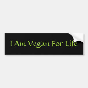 I Am Vegan For Life. Green. Slogan. Custom Bumper Sticker