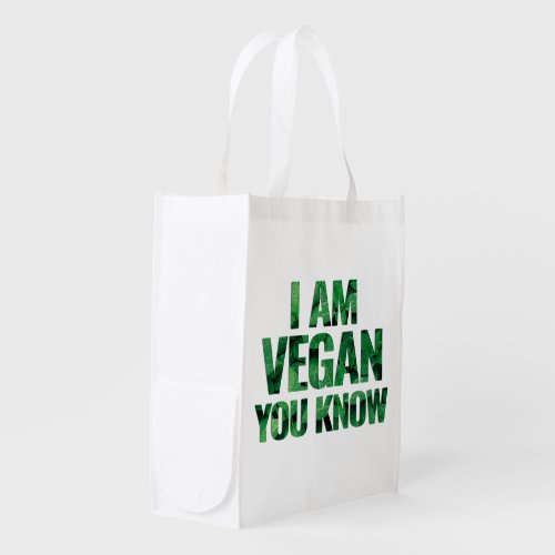 I Am Vegan You Know Grocery Bag
