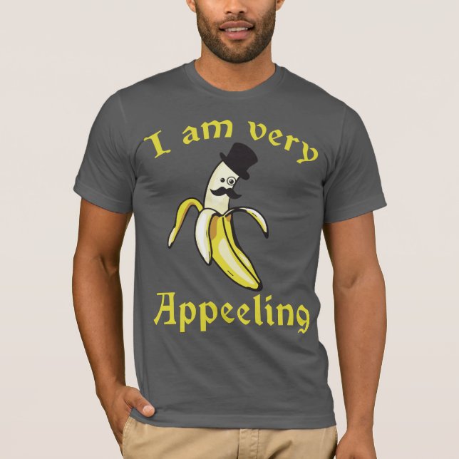 I am very Appealing - Banana Pun T-Shirt (Front)