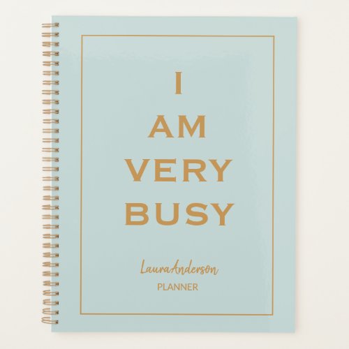 I am very Busy Blue and gold Planner