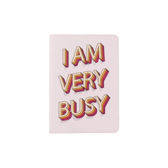 I Am Very Busy Passport Holder (Front)