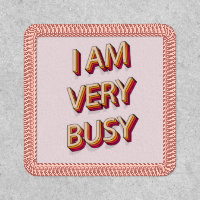 I Am Very Busy