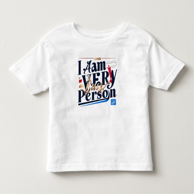 I Am Very Busy Person T-Shirt (Front)