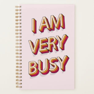 I Am Very Busy Planner
