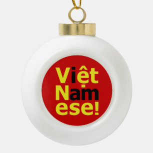 i am Việt Namese! Ceramic Ball Christmas Ornament