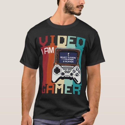 I Am Video Gamer T_Shirt