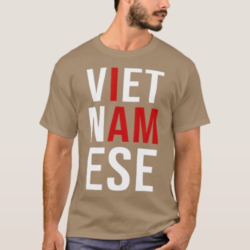 I Am Vietnamese  Awesome Vietnam pride Asian T_Shirt