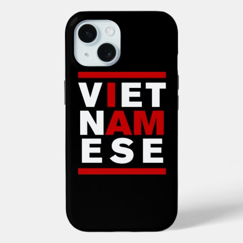 I AM VIETNAMESE iPhone 15 CASE