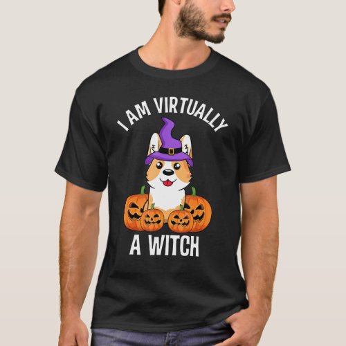 I Am Virtually A Witch Corgi Dog Social Distance H T_Shirt