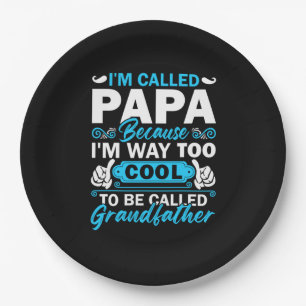 I Am Way Too Cool To Be Called Grandfather Paper Plates