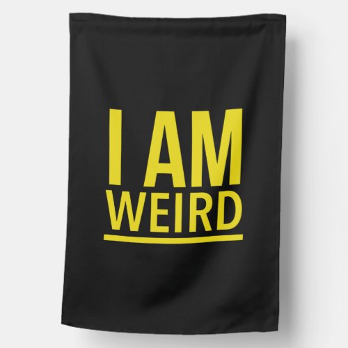 I am weird funny house flag