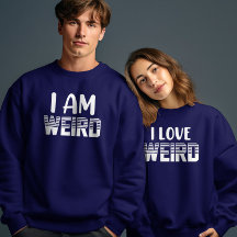 I Am Weird Valentines Day Couple Matching Funny