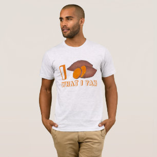 I Am What I Am Yam Yams Food Sweet Potato Food Tee
