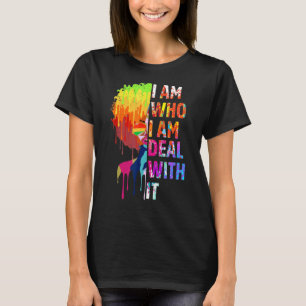 I Am Who I Am Deal With It Black Queen Lady Natura T-Shirt