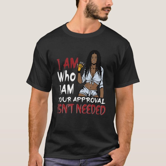 I Am Who I Am Your Approval Isn't Needed Halloween T-Shirt (Front)