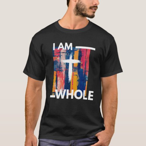 I Am Whole Collection Made By Chantele for Women M T_Shirt