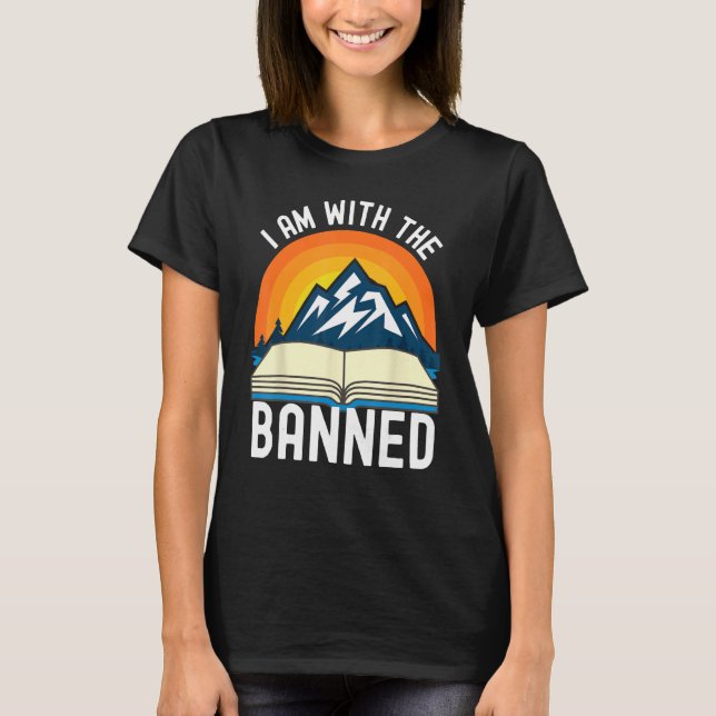I Am With the Banned Books Shirts Funny I Read Ban (Front)