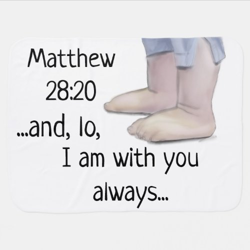 I Am With You Always Baby Feet  Baby Blanket
