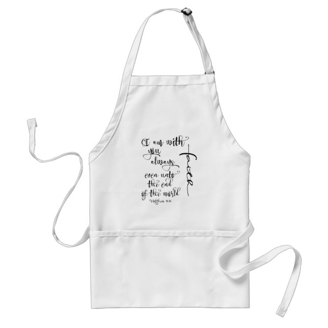 I Am With You Always Bible Verse Christian Adult Apron (Front)