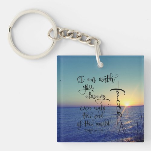 I Am With You Always Bible Verse Christian Keychain