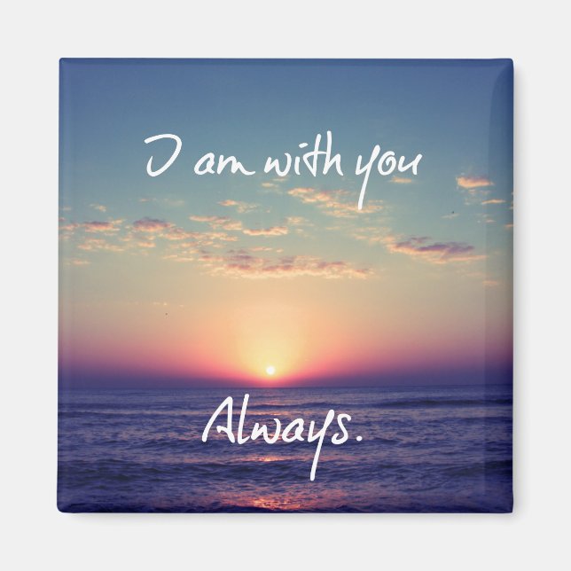 I am with you Always Bible Verse Magnet (Front)