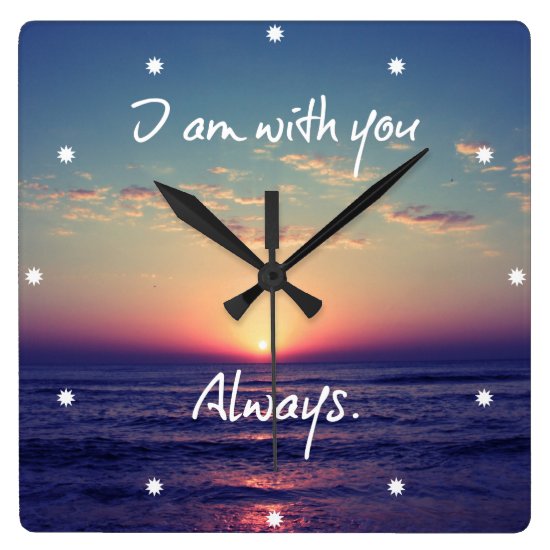 I am with you Always Bible Verse Square Wall Clock