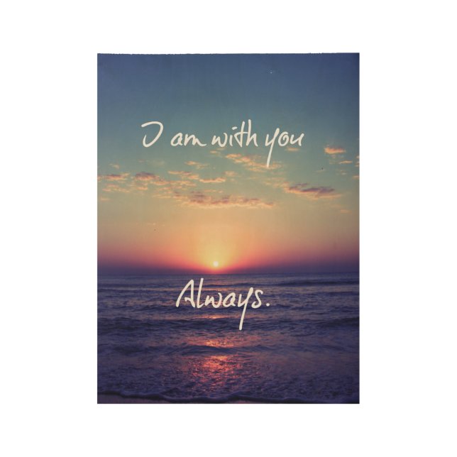 I am With You Always Bible Verse Wood Poster (Front)