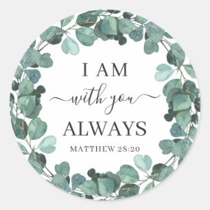 I Am With You Always Christian Verse Rustic Classic Round Sticker