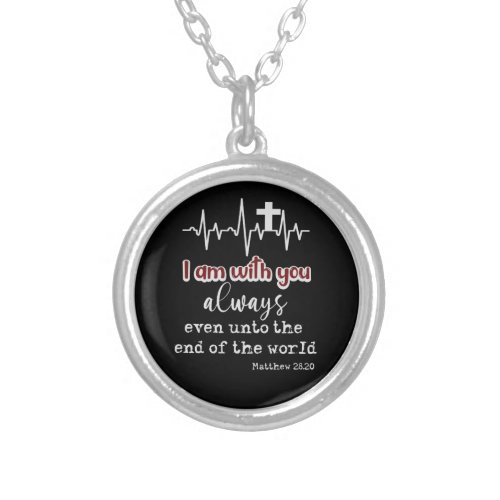 I am with you Always KJV Scripture Christian Silver Plated Necklace