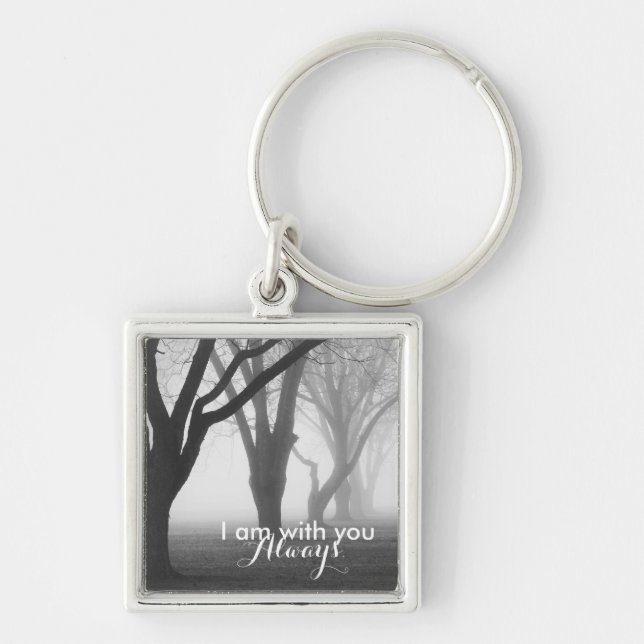 "I am with you always" Matthew 28:20 Bible Verse Keychain (Front)